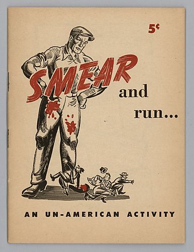 Smear and Run...An Un-American Activity