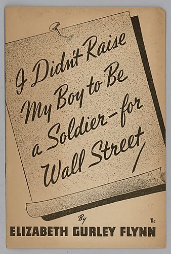 "I Didn't Raise My Boy to Be a Solider-for Wall Street", By Elizabeth Gurley Flynn