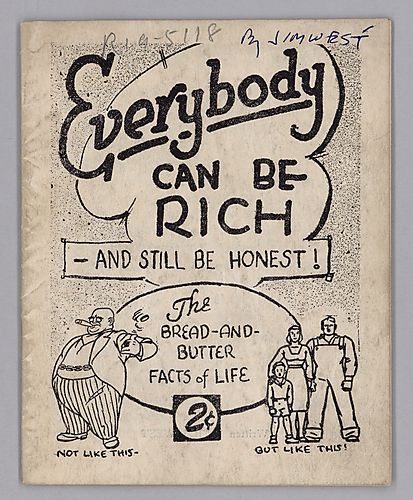 "Everybody Can Be Rich- and Still Be Honest!", The Bread-And-Butter Facts of Life, By Jim West