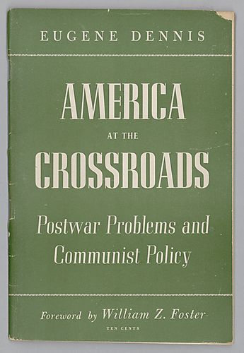 "America at the Crossroads: Postwar Problems and Communist Policy", By Eugene Dennis
