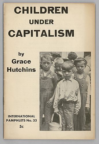 "Children Under Capitalism", By Grace Hutchins