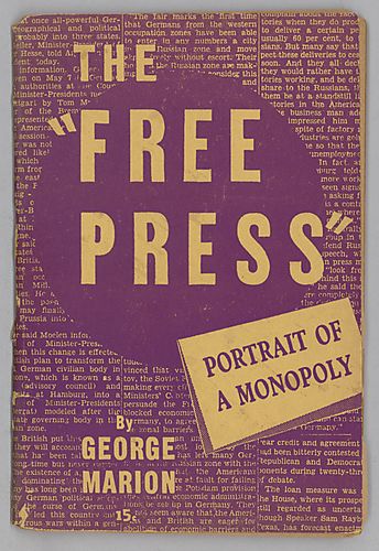 "The 'Free' Press", Portrait of a Monopoly, By George Marion