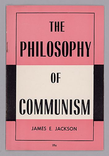 "The Philosophy of Communism", By James E. Jackson