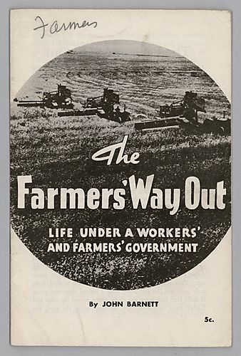 "The Farmer's Way Out", Life Under a Worker's and Farmer's Government, By John Barnett