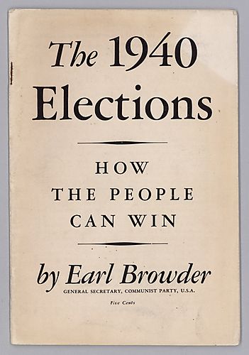 "The 1940 Elections, How the People Can Win", By Earl Browder