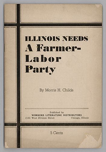 "Illinois Needs a Farmer- Labor Party", By Morris H. Childs