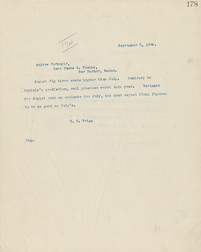 Frick wires Carnegie on pig [iron] costs, rail practice being worse this year, and the estimate for August