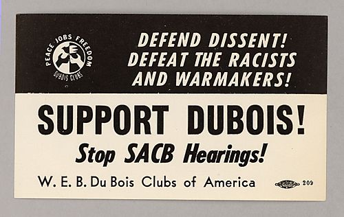 "Defend Dissent! Defeat the Racists and Warmakers! Support Dubois! Stop SACB Hearings!"