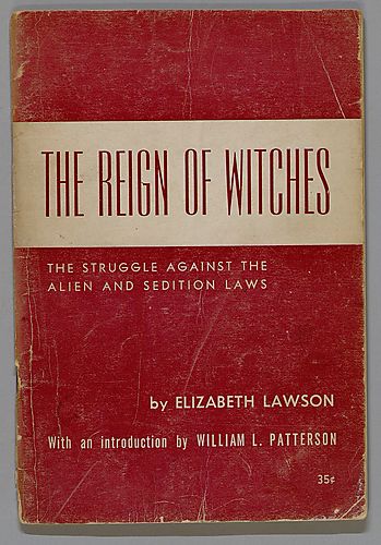 The Reign of Witches, The Struggle Against the Alien and Sedition Laws, by Elizabeth Lawson