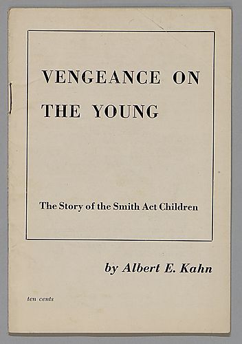 Vengeance of the Young, The Story of the Smith Act Children, by Albert E. Kahn