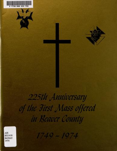 Two hundred twenty-fifth anniversary of the first mass offered in Beaver County, 1749-1974