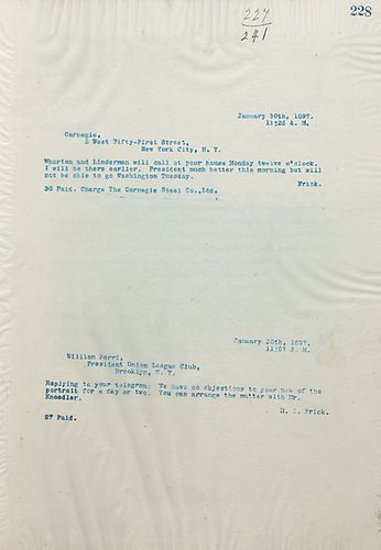 [Joseph] Wharton and [Robert] Linderman will call at Carnegie's house on Monday, but Frick will arrive earlier. Also, the President is better this morning, but will not be going to Washington on Tuesday