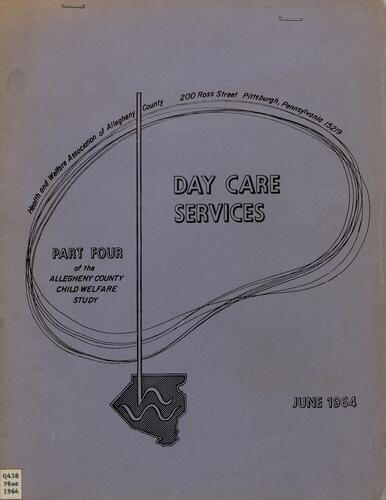 Day Care Services, Part IV of the Allegheny County Child Welfare Study