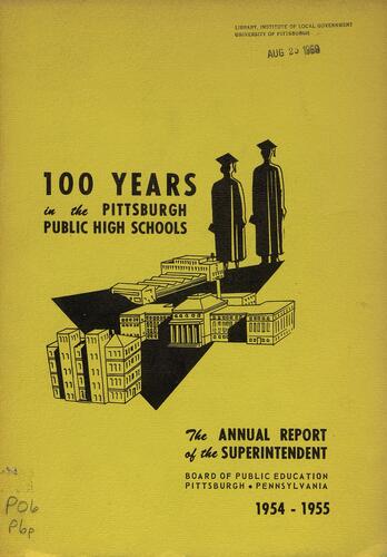 Annual Report of the Superintendent, 100 Years in the Pittsburgh Public High Schoolds