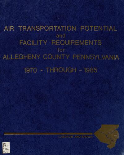 Summary Report on a Study of the Air Transportation Potentials and Facility Requirements for Allegheny County Pennsylvania