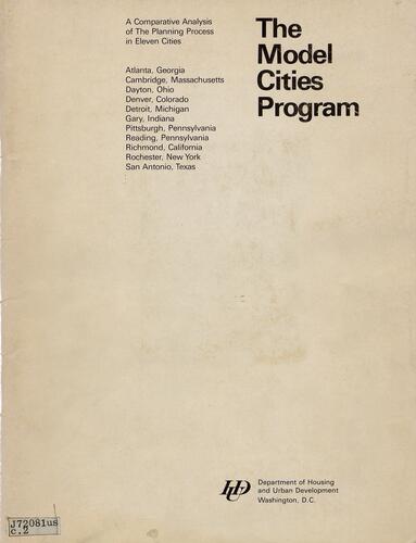 The Model Cities Program, A Comparative Analysis of the Planning Process in Eleven Cities, U.S. Deptment of Housing and Urban Development