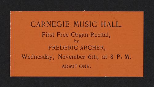 Ticket for an organ recital by Frederic Archer in the Carnegie Music Hall on November 6th at 8pm