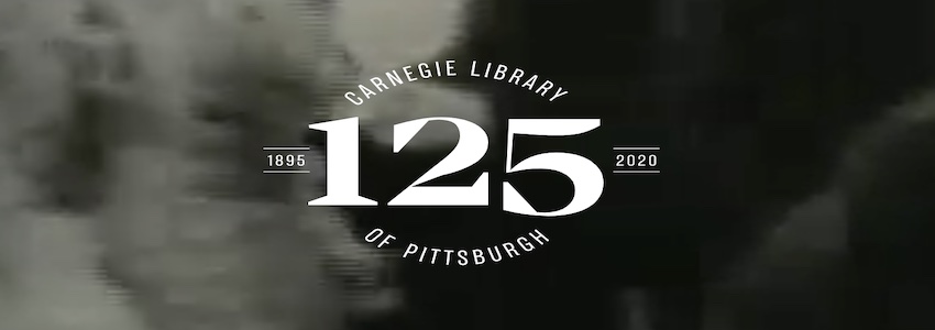 Carnegie Library of Pittsburgh 125th Anniversary Collection